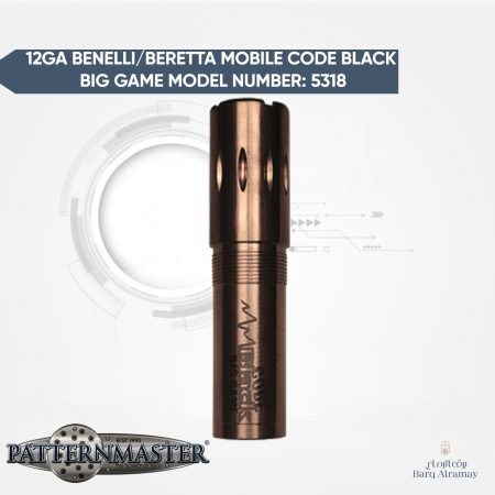 12GA BENELLI/BERETTA MOBILE CODE BLACK BIG GAME MODEL NUMBER: 5318( تشوك بنيلي وبريتا )
